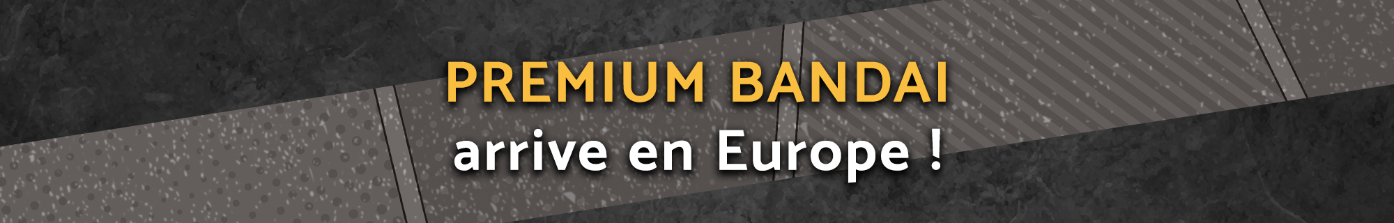 Premium Bandai arrive en Europe!