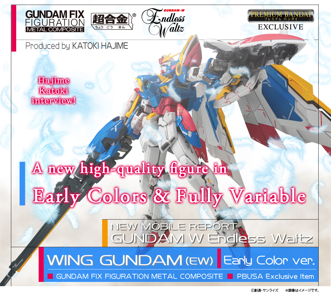 GUNDAM FIX FIGURATION METAL COMPOSITE WING GUNDAM EW Early Color GUNDAM FIX FIGURATION METAL COMPOSITE WING GUNDAM EW Early Color