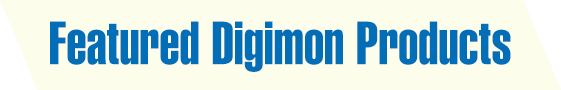 Featured Digimon Products