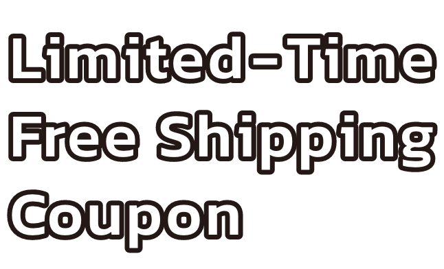 Limited - Time
            Free Shipping Coupon