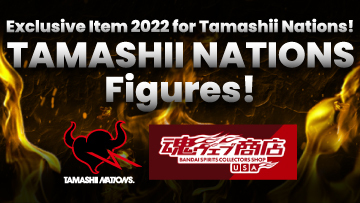 Tamashii Nations Exclusive Items